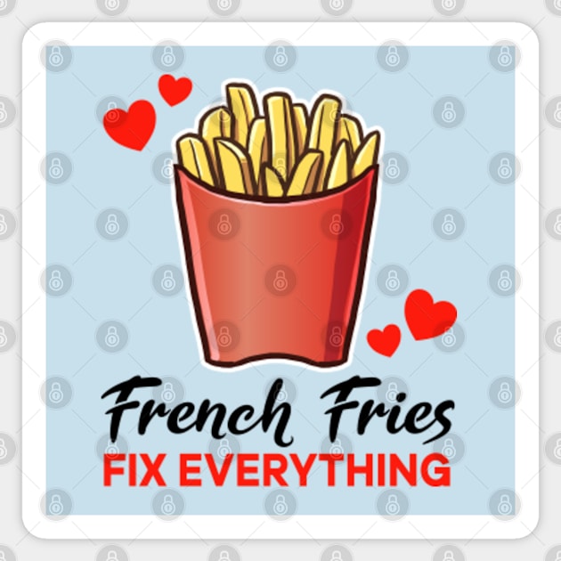 French Fries fix everything Sticker by jonmlam